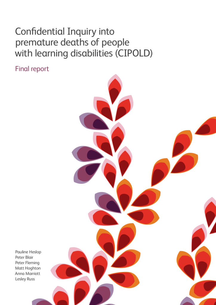 Confidential enquiry into deaths of people with Learning Disabilities CIPOLD 2013