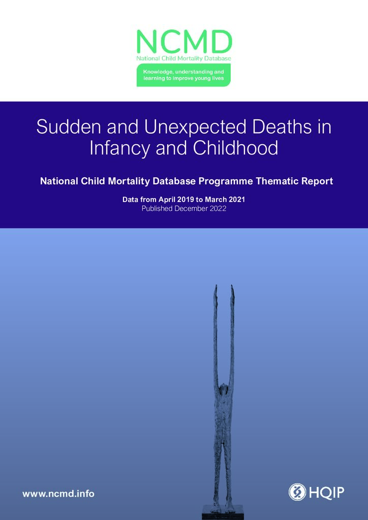 Sudden and Unexpected Deaths in Infancy and Childhood (NCMD thematic report)