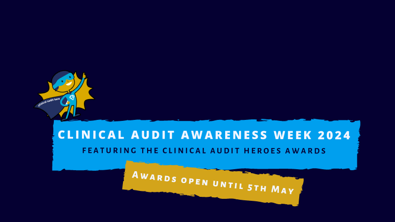 NOW OPEN: Clinical Audit Heroes Awards